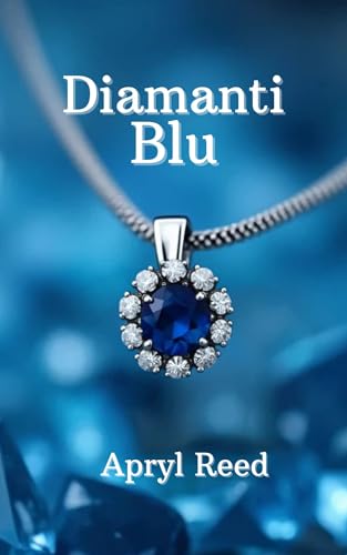 Diamanti blu (Dilogia Diamanti Rossi Vol. 2)