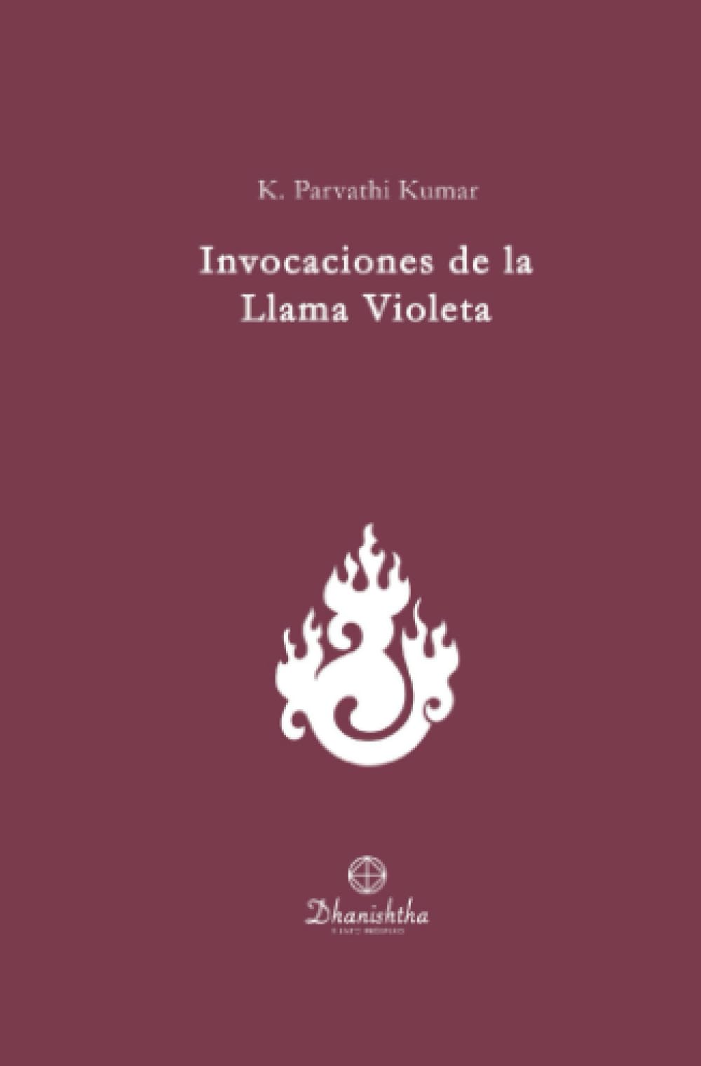 Invocaciones de la Llama Violeta (Spanish Edition)