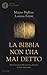 La Bibbia Non L'ha Mai Detto. Perché La Legge Di Dio Non Deve Diventare La Legge Degli Uomini - 3