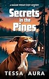 Secrets in the Pines: A Maggie Wright Cozy Mystery