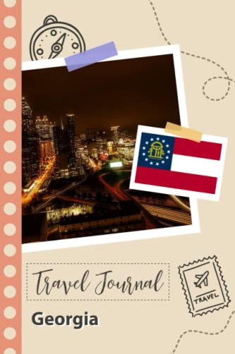 Georgia Travel Journal: A Fun Travel Planner to Record your Trip to Georgia for Couples, Men, and Women with Prompts and Checklists.