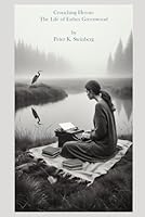 Crouching Heron: The Life of Esther Greenwood: (and the papers of Buddy Willard ... A novel inspired by Sylvia Plath's The Bell Jar) B0G11TWTSX Book Cover