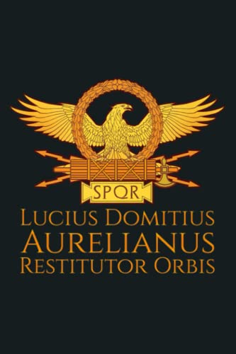  Ancient Roman Emperor Aurelian Restitutor Orbis SPQR Rome PremiumJoke Journal 6x9 120 Pages