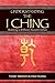 Understanding the I Ching: Restoring a Brilliant, Ancient Culture
