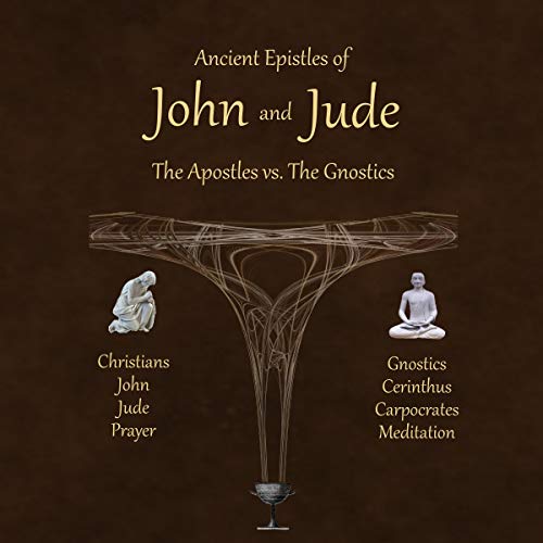 Ancient Epistles of John and Jude: The Apostles vs The Gnostics by Ken Johnson episode artwork