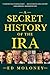 A Secret History of the IRA