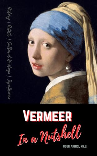 Vermeer in a Nutshell: Learn his art, cultural heritage, and significance (Culture)