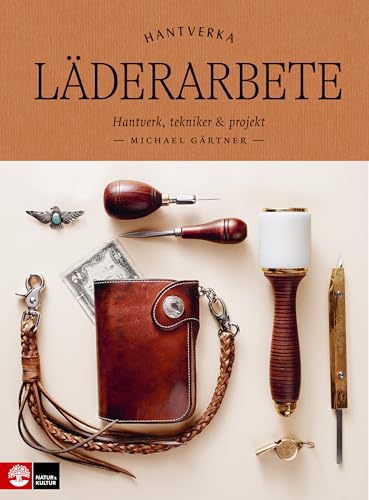 Läderarbete : hantverk, tekniker & projekt