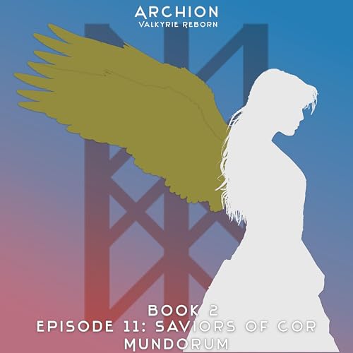 Episode 11: Saviors of Cor Mundorum