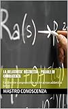  LA RELATIVITA’ RISTRETTA – PILLOLE DI CONOSCENZA: Facilmente comprensibile anche ai non addetti ai lavori (Italian Edition)