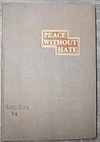 Peace without hate,: A lecture delivered at the University of Nebraska B0007DYRWW Book Cover