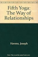 Fifth Yoga: The Way of Relationships 0875742203 Book Cover