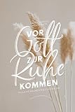 komma vor um  Vor Gott zur Ruhe komme