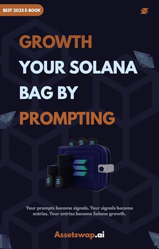 How to grow your SOLANA Bag in 1-click?: 12 Copy-Paste Killer Prompts That Print Cash and Catch Every Pump Before It’s Too Late (English Edition)