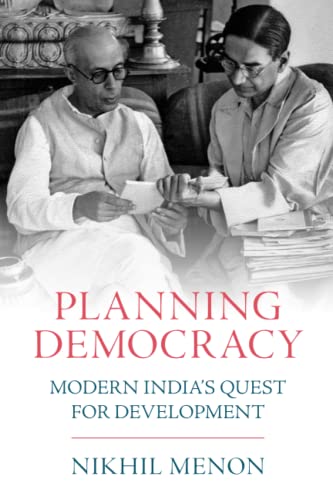 Planning Democracy: Modern India'S Quest For Development