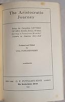 The Aristocratic Journey, Letters of Mrs. Basil Hall B00085ABGA Book Cover