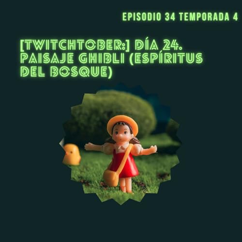 [Twitchtober:] D&iacute;a 24. Paisaje Ghibli (Kodama)