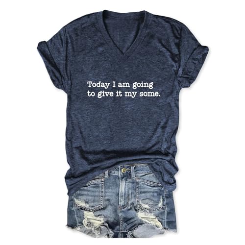 Pifnxtamy Sarcastic Tshirts for Women Today I'm Going to Give It My Some Shirt Humor T Shirt Short Sleeve V Neck Tops Navy