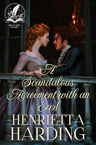 A Scandalous Agreement with an Earl: A Historical Regency Romance Novel (Noble Hearts and Hidden Desires)