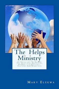 Paperback The Helps Ministry: ...as important to God as the apostolic, prophetic, past Book