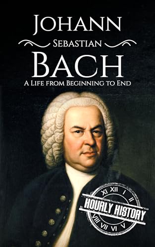 Image of Johann Sebastian Bach: A Life from Beginning to End (Composer Biographies)