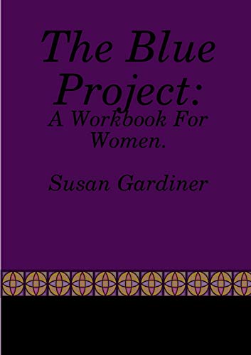  The Blue Project: A Workbook For Women