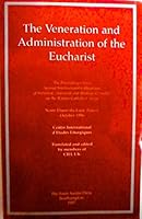 The Veneration and Administration of the Eucharist: Proceedings of the Second International Colloquium of Historical, Canonical & Theological Studies on the Roman Catholic Liturgy 1901157156 Book Cover