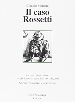 Turtleback Il caso Rossetti. Con note linguistiche, vocabolario ed esercizi con soluzioni. Livello elementare e intermedio [Italian] Book
