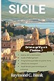  SICILE GUIDE DE VOYAGE 2025-2026: VOTRE GUIDE COMPLET DE L’ÎLE ITALIENNE DU SOLEIL ET DE L’HISTOIRE