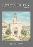  Livret du Pèlerins: Messe-Prières-Chants