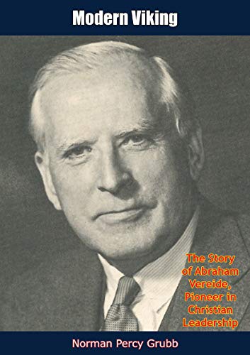 Modern Viking: The Story of Abraham Vereide, Pioneer in Christian Leadership (English Edition)