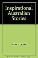 Inspirational Australian Stories 1876825707 Book Cover