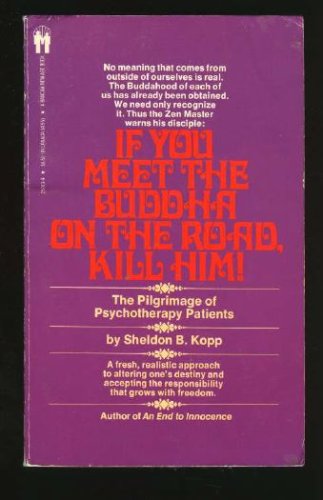 If You meet a Buddha on the Road, Kill him!