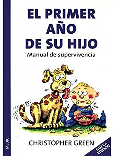 El Primer Año de Su Hijo: Manual de Supervivencia