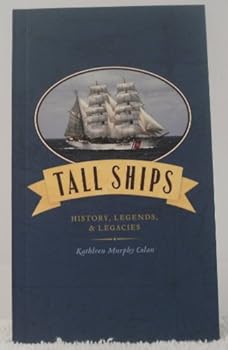 Paperback Tall Ships History, Legends, & Legacies Book