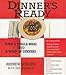 Dinner's Ready:  Turn a Single Meal Into a Week of Dinners