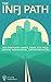 The INFJ Path: The Complete Career Guide for INFJs Seeking Meaningful, Satisfying Work