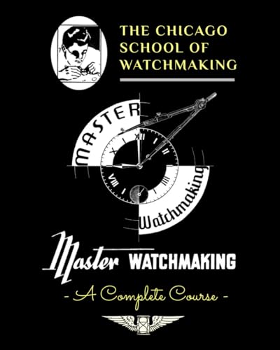 Master Watchmaking (Complete Course) - The Chicago School of Watchmaking - image 1