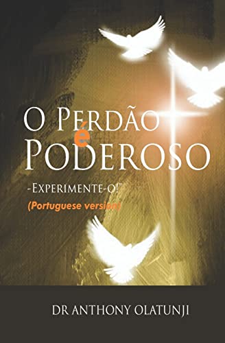 O Perdão é Poderoso – Experimente – O! (Portuguese Edition)