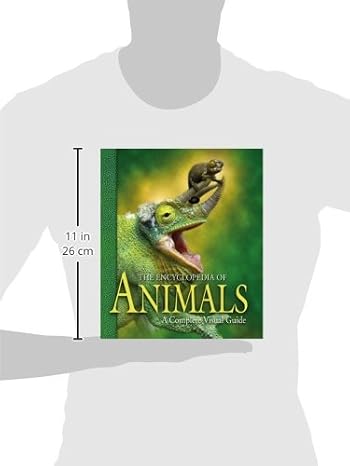 The Encyclopedia of Animals: A Complete Visual Guide