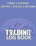 Trading Log Book: Organize your trading