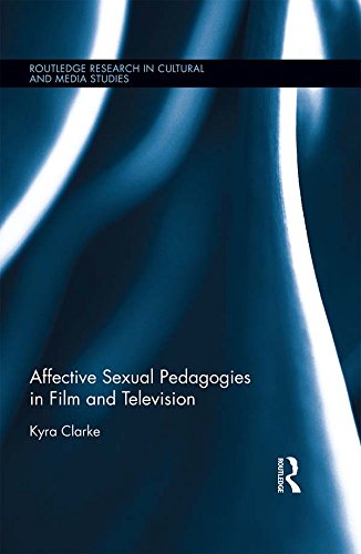 Affective Sexual Pedagogies in Film and Television (Routledge Research in Cultural and Media Studies)      1st Edition, Kindle Edition