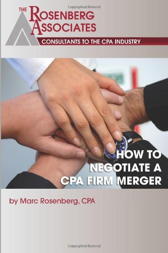 How to Negotiate a CPA Firm Merger: Marc Rosenberg: 9781453852101 ...