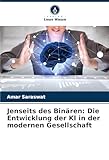 Jenseits des Binären: Die Entwicklung der KI in der modernen Gesellschaft