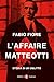 L'affaire Matteotti. Storia Di Un Delitto - 3