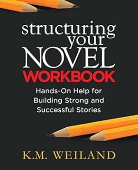 Paperback Structuring Your Novel Workbook: Hands-On Help for Building Strong and Successful Stories Book