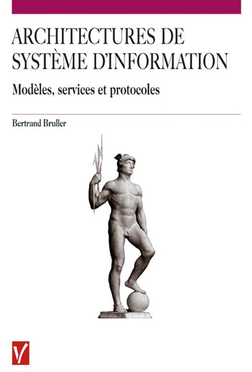 Architectures de système d'information: Modèles, services et protocoles