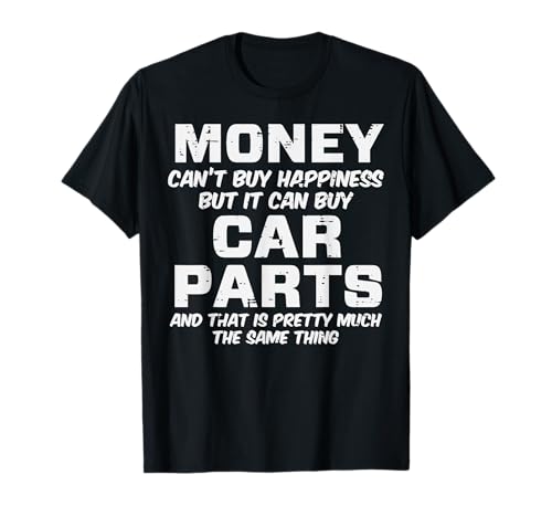 Money Cant Buy Happiness Car Parts Funny Auto Mechanic Men T-Shirt