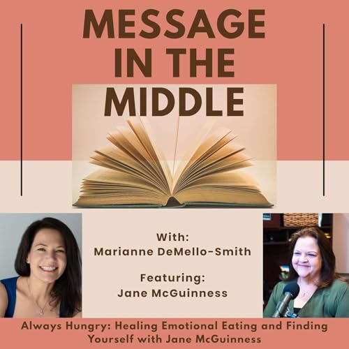 Always Hungry: Healing Emotional Eating and Finding Yourself with Jane McGuinness