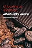 Chocolate as Medicine: A Quest over the Centuries